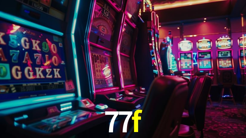 Descubra o Mundo do Cassino Online com 77f